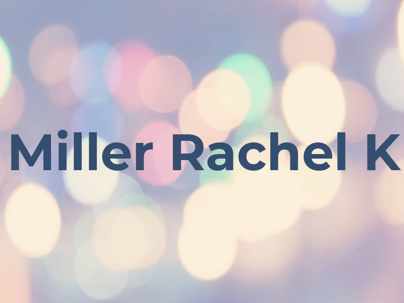 Miller Rachel K