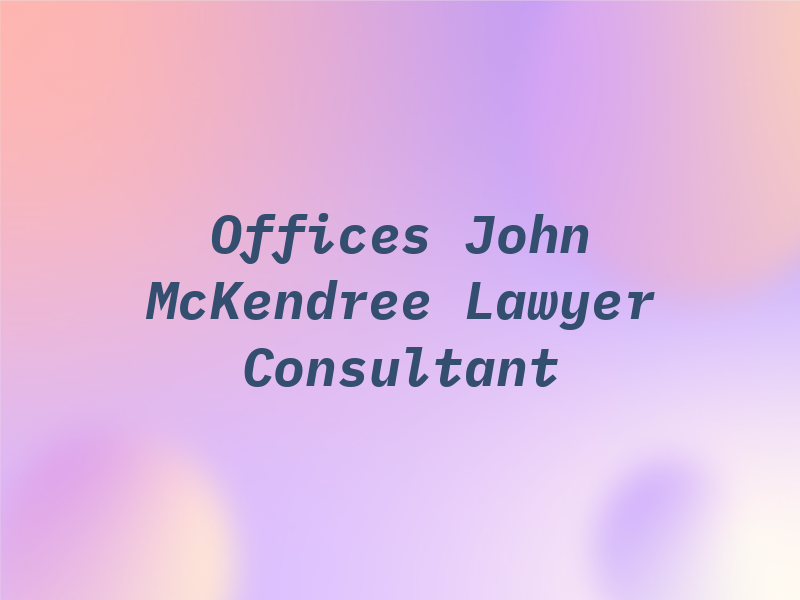 Offices of John W. McKendree Lawyer and Consultant