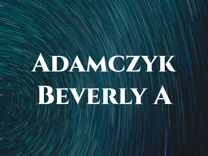 Adamczyk Beverly A