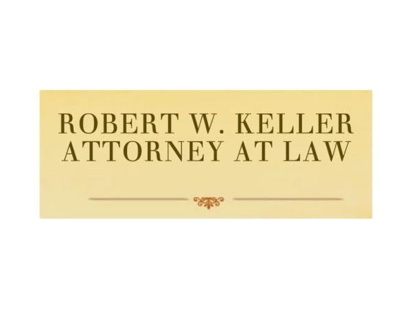 Robert W. Keller Attorney at Law