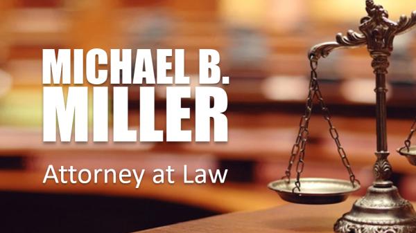 Michael B. Miller Attorney at Law