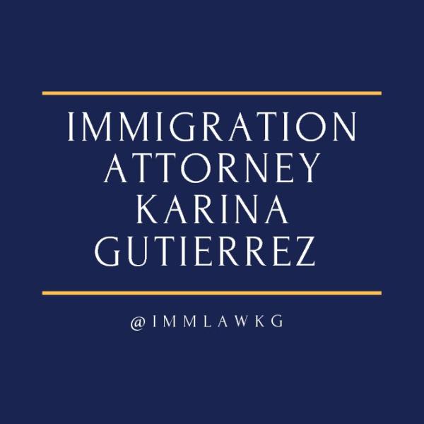 Immigration Law Karina Gutierrez Firm