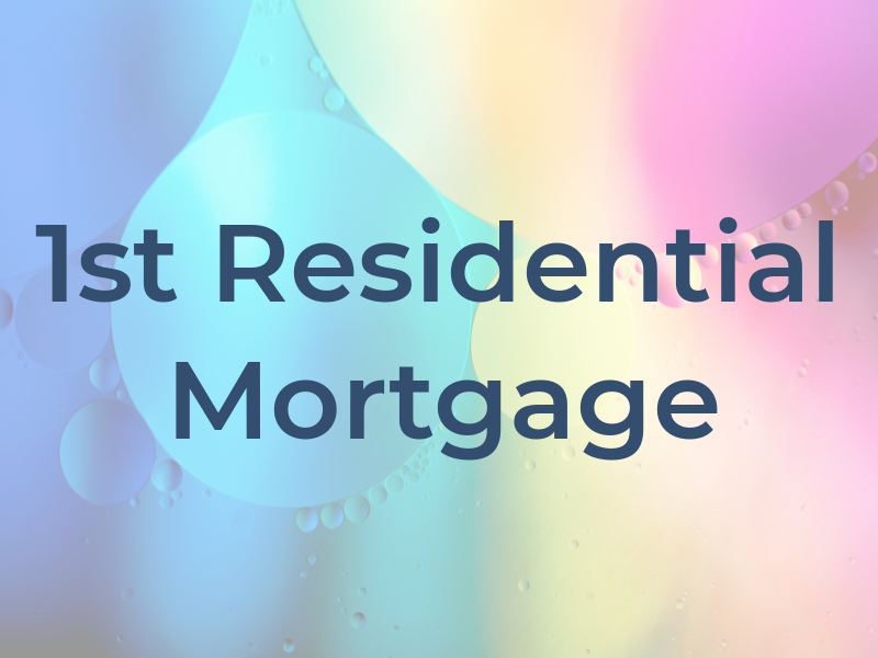 1st Residential Mortgage