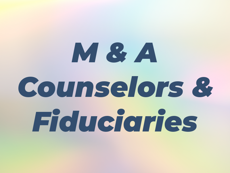 M & A Counselors & Fiduciaries