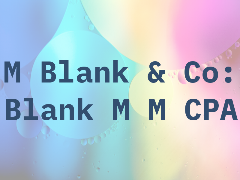 M Blank & Co: Blank M M CPA