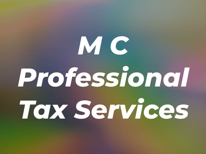 M C Professional Tax Services