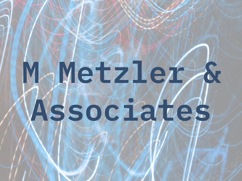 M Metzler & Associates