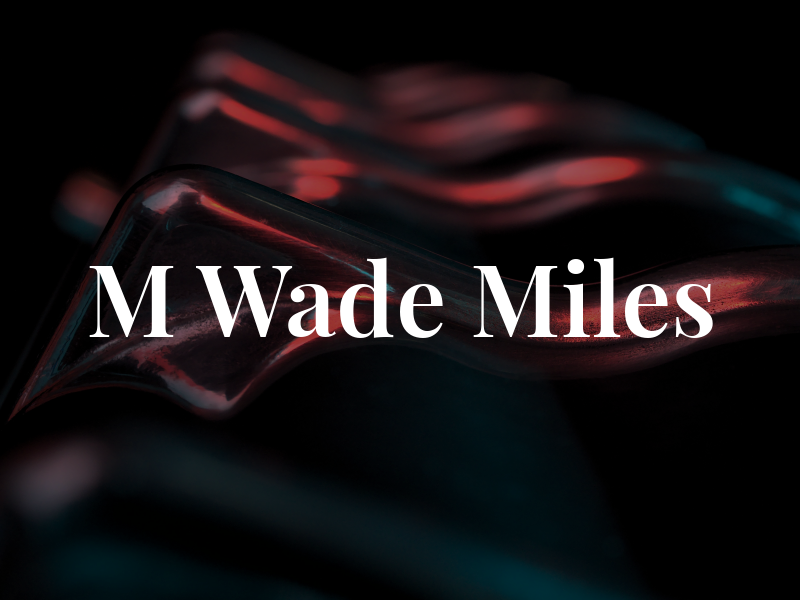 M Wade Miles