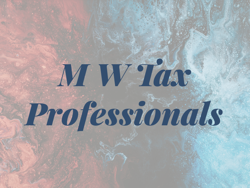 M W Tax Professionals