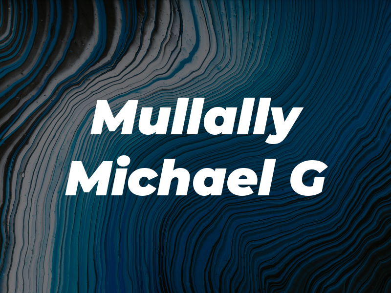 Mullally Michael G