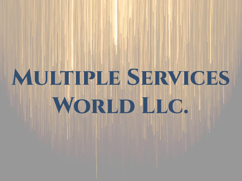 Multiple Services World Llc.