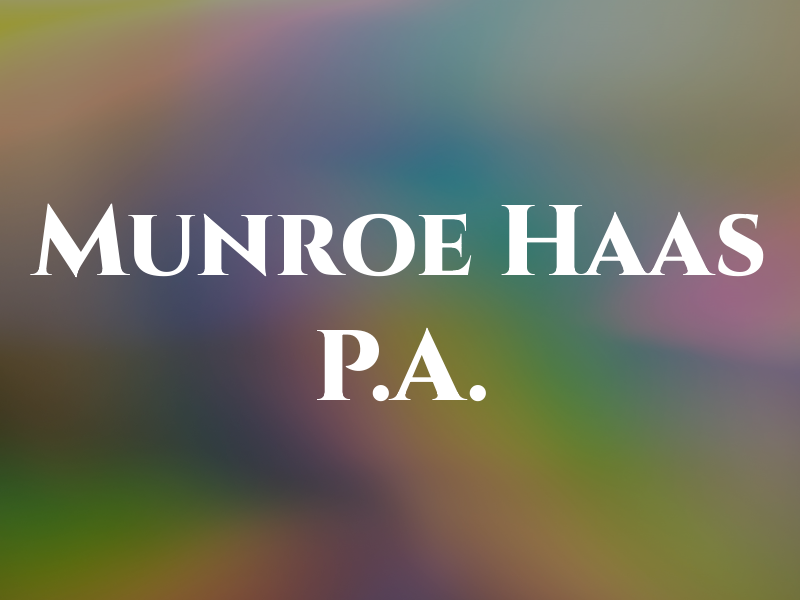 Munroe Haas P.A.
