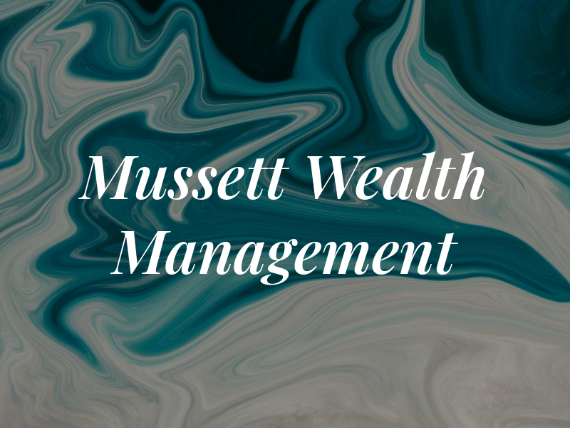 Mussett Wealth Management