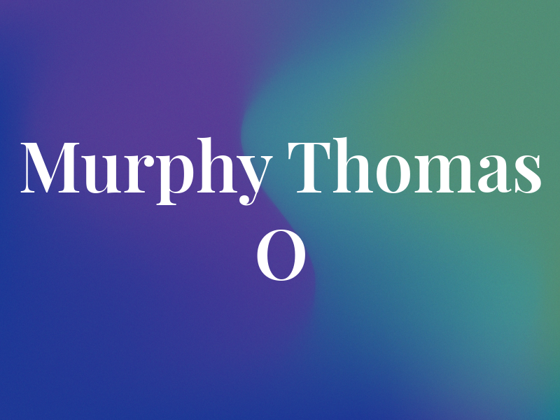 Murphy Thomas O