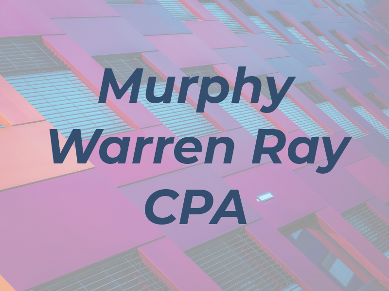 Murphy Warren Ray CPA