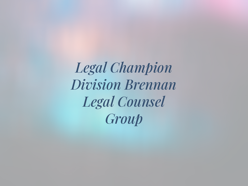 My Legal Champion a Division of Brennan Legal Counsel Group