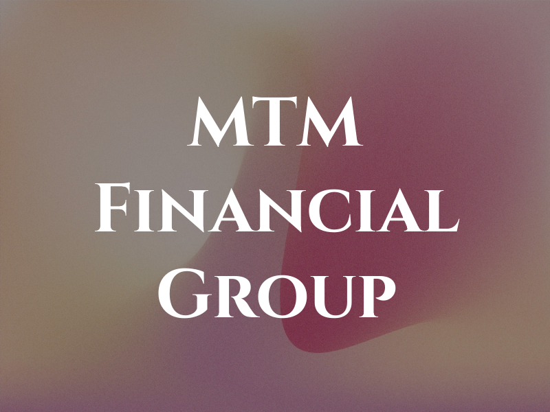 MTM Financial Group