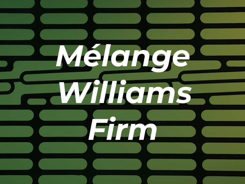 Mélange | A Williams Firm