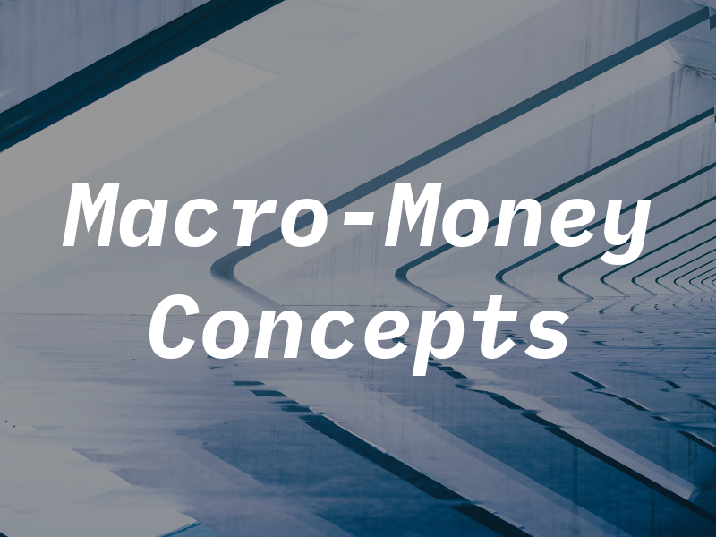 Macro-Money Concepts