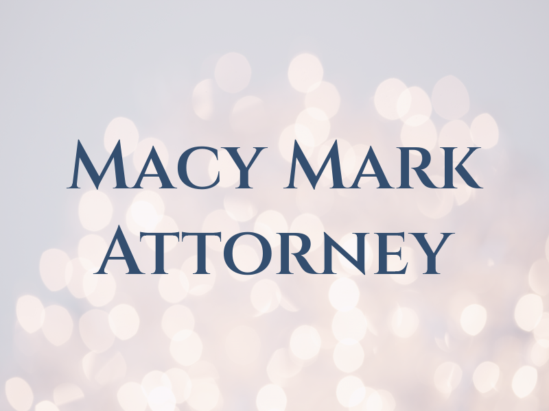 Macy Mark E Attorney