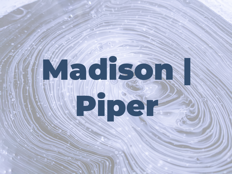 Madison | Piper