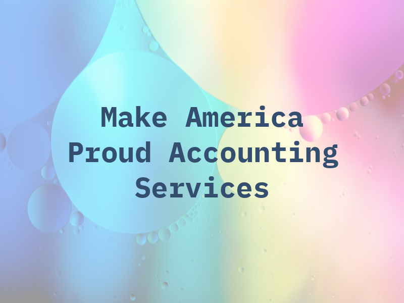 Make America Proud Accounting Services