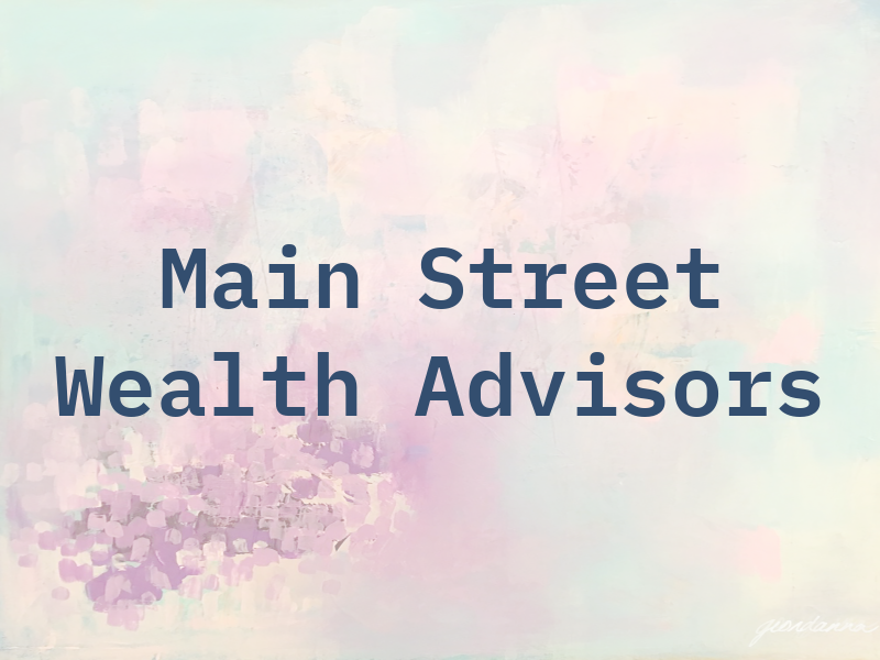 Main Street Wealth Advisors