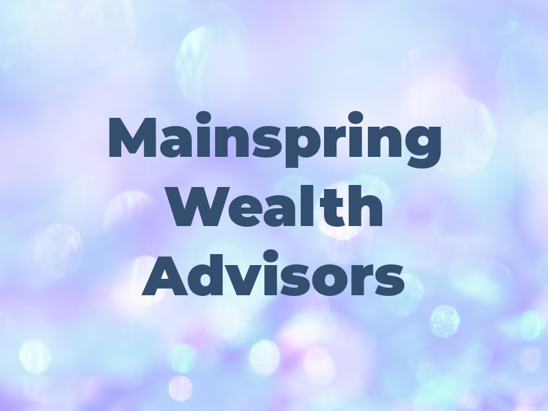 Mainspring Wealth Advisors