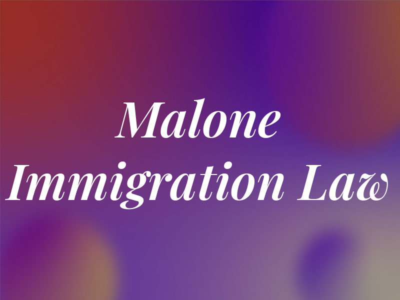 Malone Immigration Law