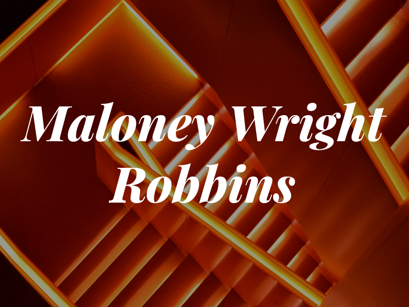 Maloney Wright & Robbins