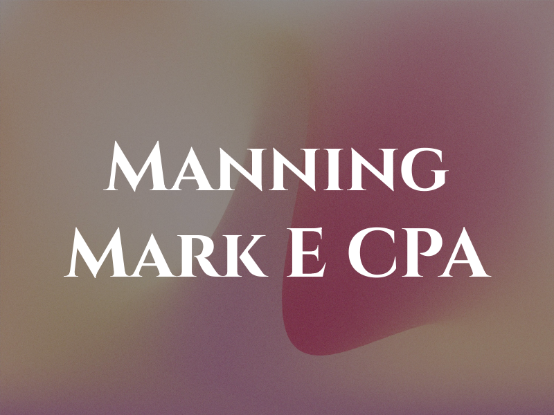 Manning Mark E CPA