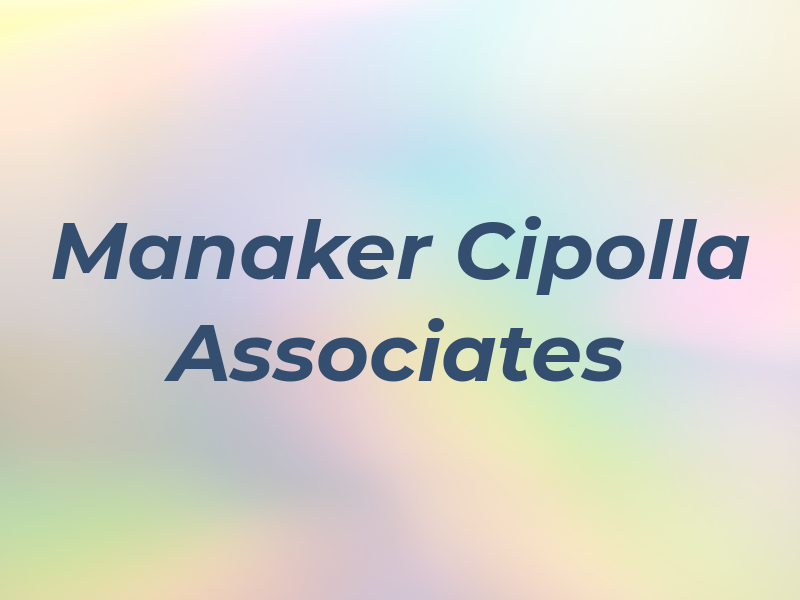 Manaker Cipolla and Associates
