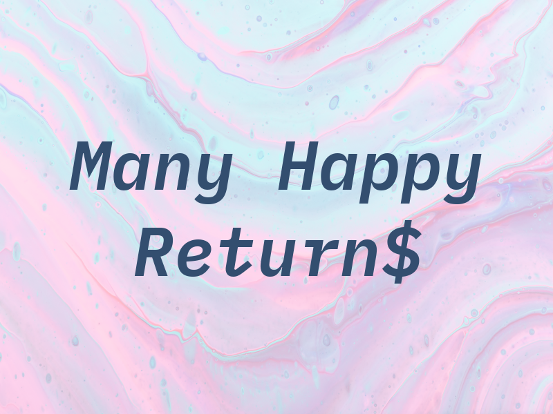 Many Happy Return$