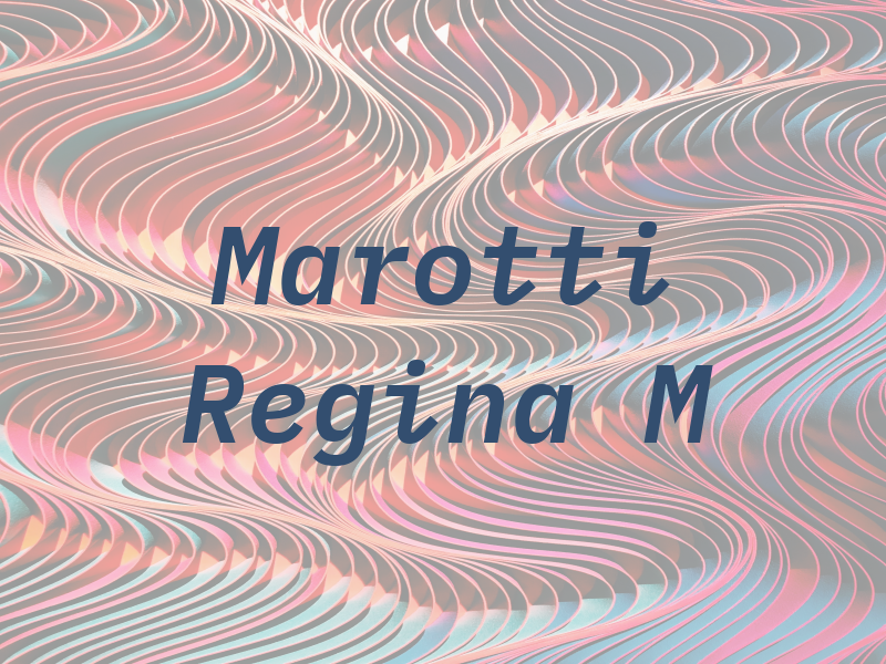 Marotti Regina M