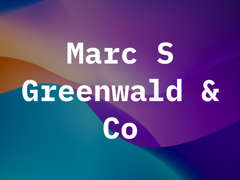 Marc S Greenwald & Co