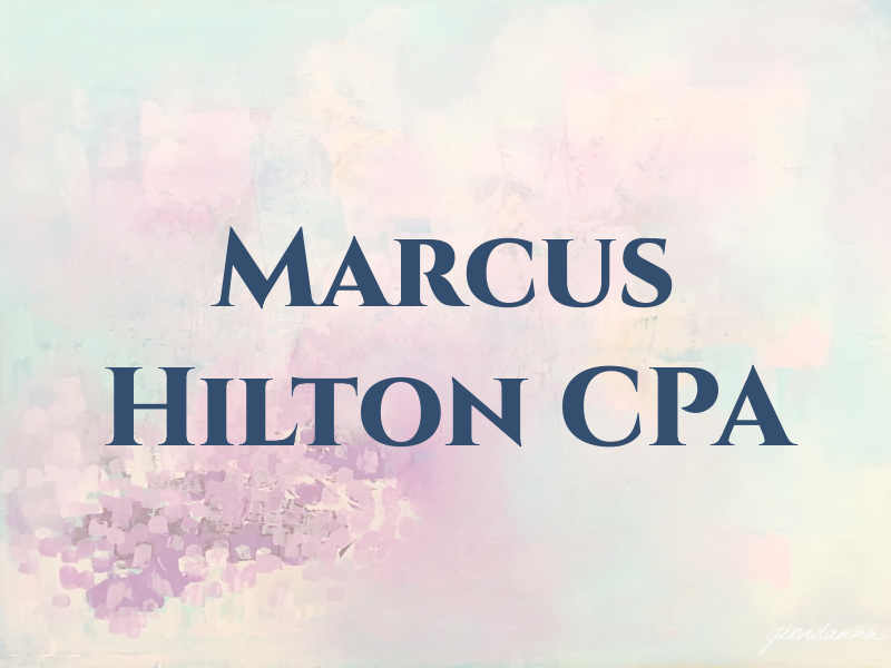 Marcus Hilton CPA