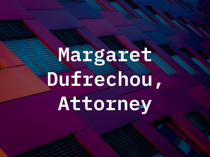Margaret Dufrechou, Attorney at Law