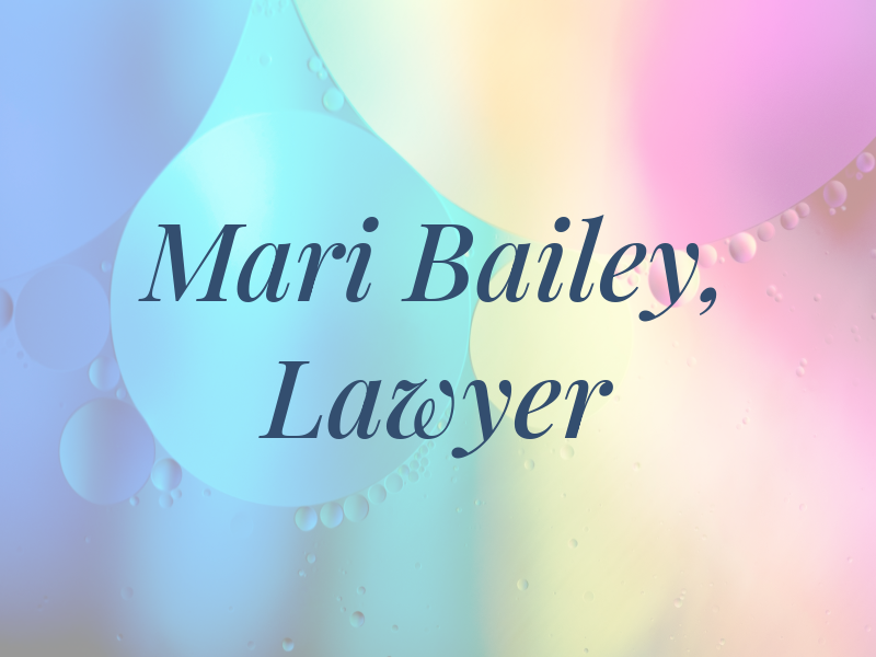 Mari Bailey, Lawyer