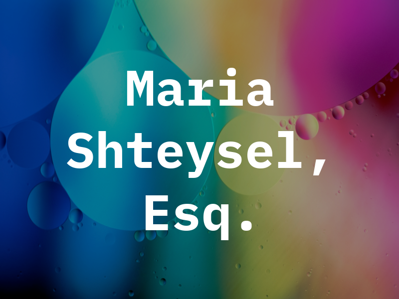 Maria Shteysel, Esq.