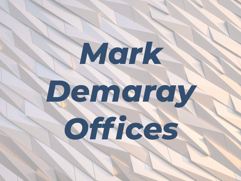 Mark Demaray Law Offices