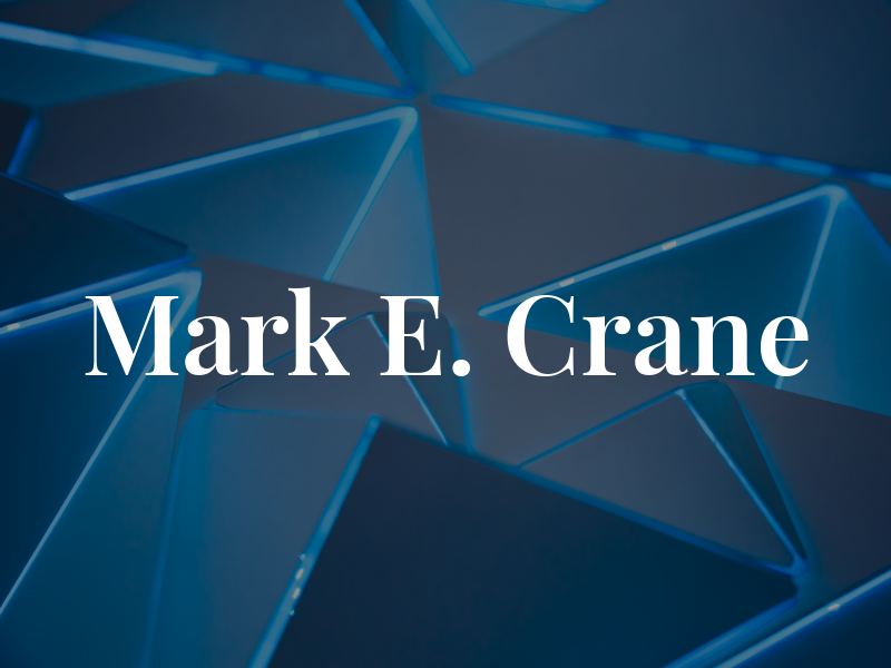 Mark E. Crane