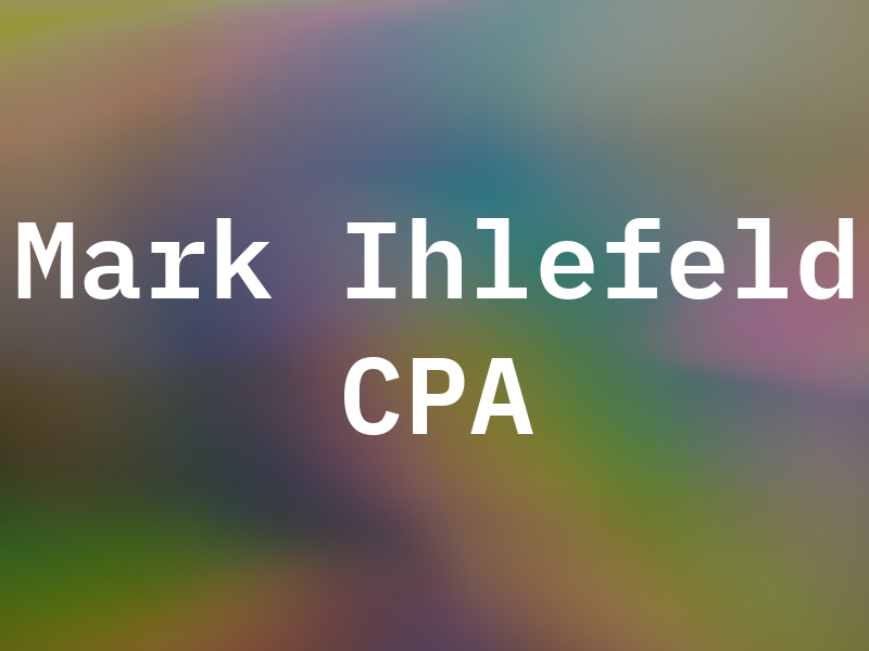 Mark Ihlefeld CPA
