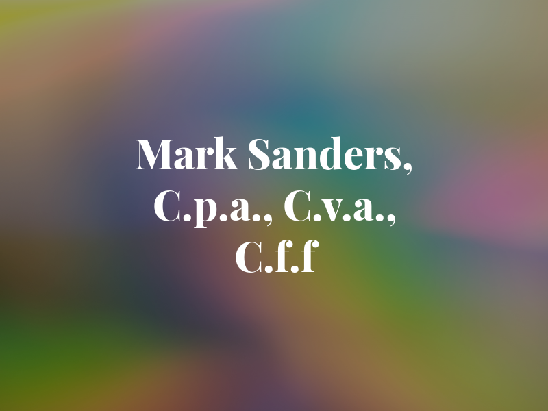 Mark L. Sanders, C.p.a., C.v.a., C.f.f