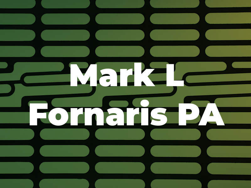 Mark L Fornaris PA