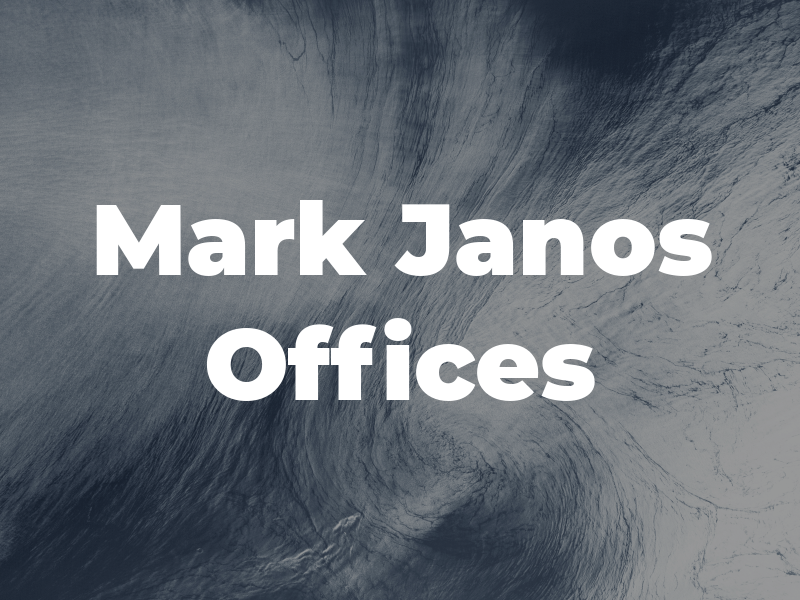 Mark L Janos Law Offices