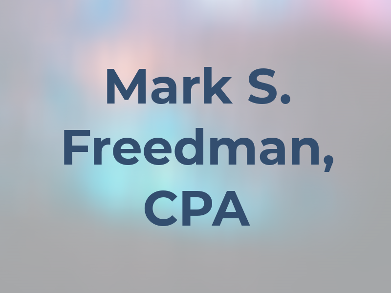 Mark S. Freedman, CPA
