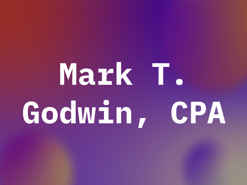 Mark T. Godwin, CPA