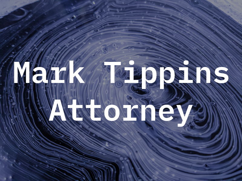 Mark Tippins - Attorney at Law