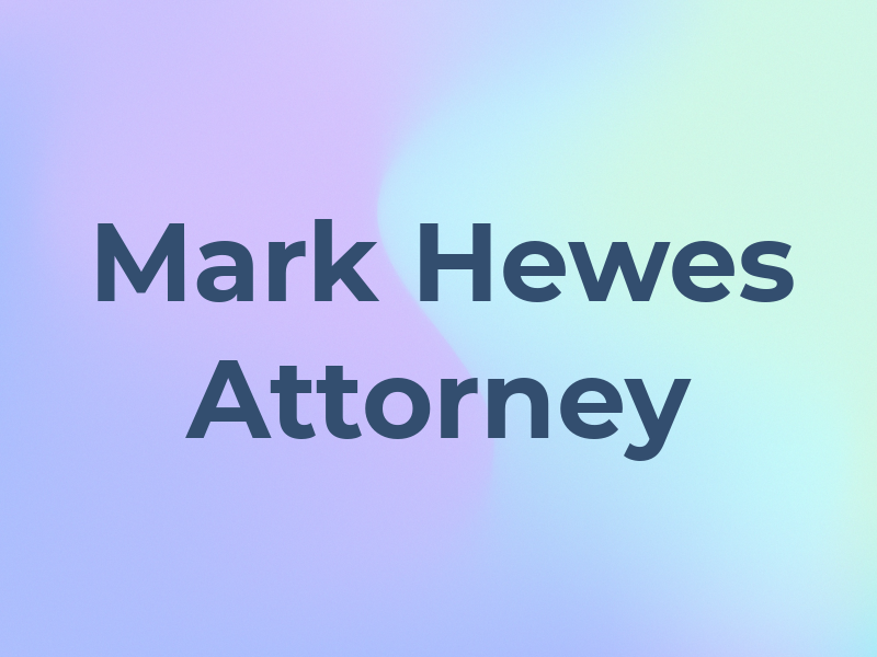 Mark V. Hewes Attorney at Law