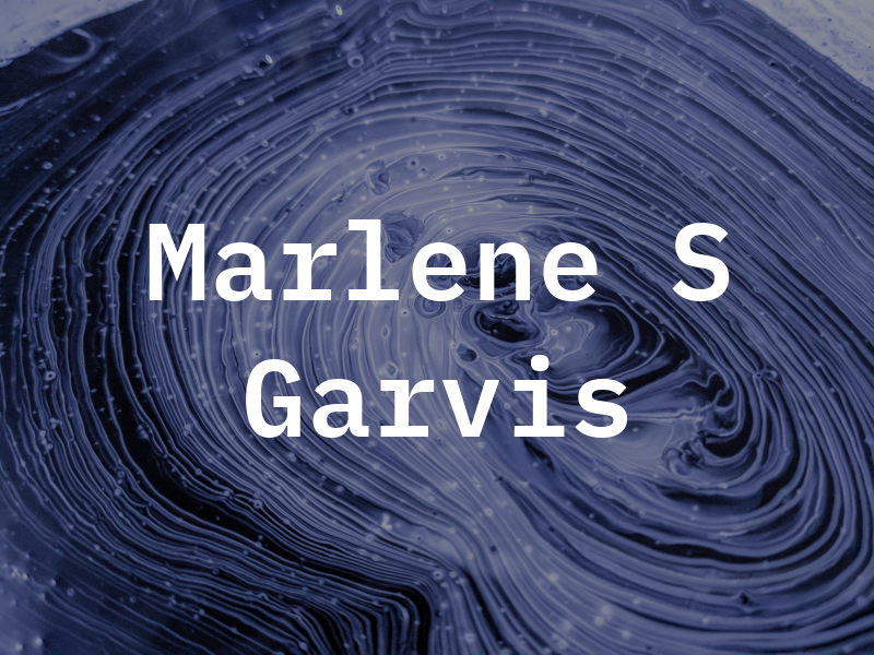 Marlene S Garvis